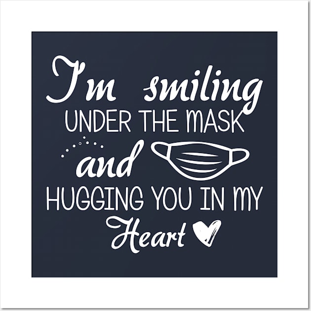 I'm smiling under the mask and hugging you in my heart Wall Art by bisho2412
